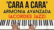 Cara A Cara | Armonia Avanzada (Acordes Jazz) | Piano Tutorial - YouTube