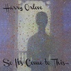 Amazon Music - Harry OrloveのSo It's Come to This... - Amazon.co.jp