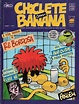 Chiclete com Banana 1 — Excelsior Comic Shop