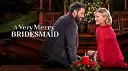 A Very Merry Bridesmaid - Hallmark Channel Movie - Where To Watch
