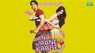 Na Jaane Kabse (2011) Hindi Movie: Watch Full HD Movie Online On JioCinema
