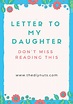 Dear Daughter... | Letter to my daughter, Dear daughter, Letter to daughter