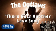 The Outlaws -- There Goes Another Love Song [REVIEW] - YouTube