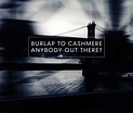 Burlap To Cashmere - Anybody Out There? | Releases | Discogs