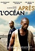 Après l'océan (2009), un film de Eliane De Latour | Premiere.fr | news ...