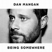 Dan Mangan - Being Somewhere · Arts & Crafts México