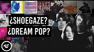 ¿Cuál es la diferencia entre el Dream Pop y el Shoegaze? - YouTube