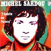 J'habite en france de Michel Sardou, 33T chez vinyl59 - Ref:115937163