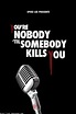 You're Nobody 'til Somebody Kills You (2012) - Michael A Pinckney