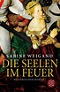 'Die Seelen im Feuer' von 'Sabine Weigand' - Buch - '978-3-596-17164-4'