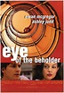 Eye of the Beholder (1999) - Posters — The Movie Database (TMDb)