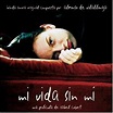 Mi Vida Sin Mi (Banda sonora) : - original soundtrack buy it online at ...