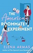 The American Roommate Experiment de Elena Armas - Livro - WOOK
