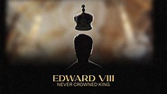 Edward VIII - Never Crowned King - Anna Pasternak