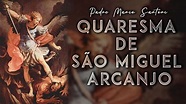 QUARESMA DE SÃO MIGUEL: História, Penitências, Porque Rezar