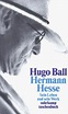 Hermann Hesse: Sein Leben und sein Werk by Hugo Ball