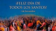Primero De Noviembre Dia De Todos Los Santos