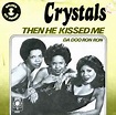 Crystals* - Then He Kissed Me (1979, Vinyl) | Discogs
