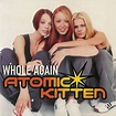 Atomic Kitten - Whole Again | Releases | Discogs