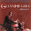 Release “L.A. Blues Authority, Volume II: Glenn Hughes: Blues” by Glenn ...