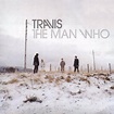 Pensador Praticante: Travis - The Man Who [1999]