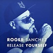 Roger Sanchez Release Yourself on Spotify