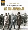 Christopher Clark: Die Schlafwandler. Random House Audio (Hörbuch MP3-CD)