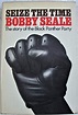 Seize the Time: The Story of the Black Panther Party and Huey P. Newton ...