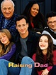 Raising Dad Pictures - Rotten Tomatoes