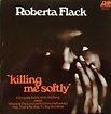 Roberta Flack - Killing Me Softly (1974, Vinyl) | Discogs