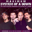 Maximum System of a Down: The Unauthorised Biography of System Of A ...