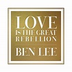 Album Review: Ben Lee, “Love Is the Great Rebellion” – Popdose
