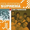 Los Pericos - Coleccion Suprema: letras de canciones | Deezer