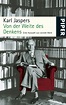 Von der Weite des Denkens: Eine Auswahl aus seinem Werk by Karl Jaspers ...