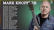 Best Songs Of Mark Knopfler - Mark Knopfler Greatest Hits Full Album ...
