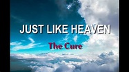 The Cure -Just Like Heaven (Lyrics) - YouTube