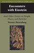 Princeton Science Library: Encounters with Einstein : And Other Essays ...