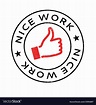 Nice work rubber stamp Royalty Free Vector Image