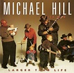 Michael Hill's Blues Mob - Larger Than Life (2001, CD) | Discogs