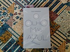 [RESENHA] O OLHO MAIS AZUL, DE TONI MORRISON - Literatura