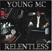 OLAS UN BEKONS HIP-HOP & FUNK BLOG: Young MC - Relentless (2008) (CD ...