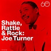 Shake Rattle & Rock - Album by Big Joe Turner | Spotify