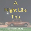 A Night Like This | Stephen W. Young