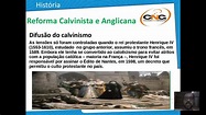 7° ano CNG- Reforma Calvinista e Anglicana - YouTube