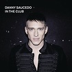 Actual Music World: In The Club - DANNY SAUCEDO