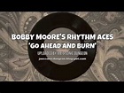 Bobby Moore's Rhythm Aces - Go Ahead And Burn - YouTube