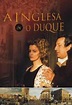 A Inglesa E o Duque (2001) - Apaixonados por História