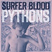 Surfer Blood: Pythons [Album Review] – The Fire Note