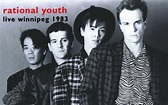 Rational Youth - Live Winnipeg 1983 | Veröffentlichungen | Discogs