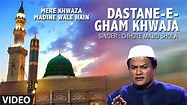 "Dastane-E-Gham Khwaja" Chhote Majid Shola | Full Video Song (HD) | T ...